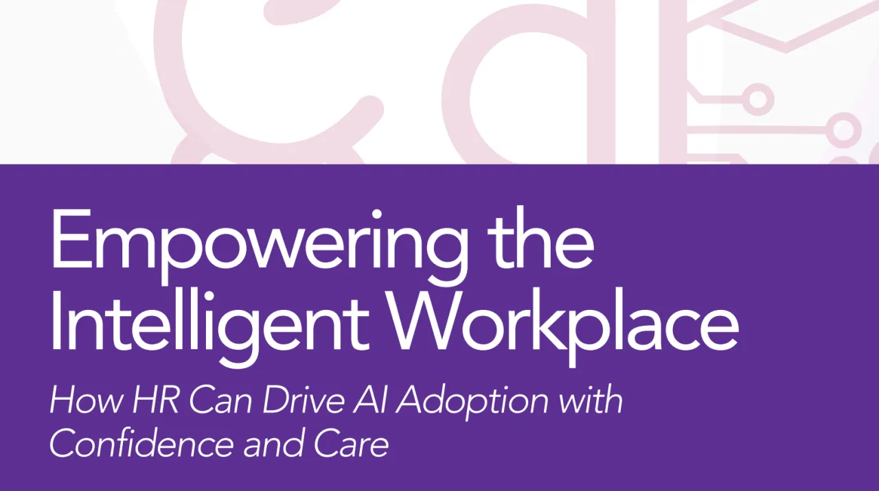 Empowering the Intelligent Workplace How HR Can Drive AI Adoption with Confidence and Care